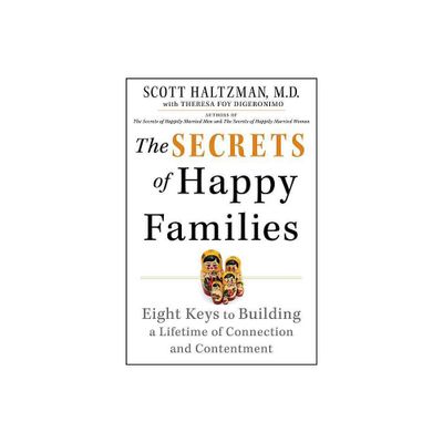 The Secrets of Happy Families - by Scott Haltzman (Paperback)