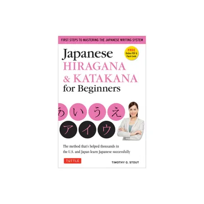 Japanese Hiragana & Katakana for Beginners - by Timothy G Stout (Paperback)