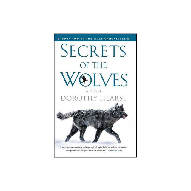 Secrets of the Wolves - by Dorothy Hearst (Paperback)