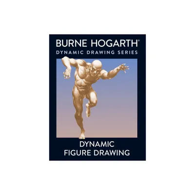 Dynamic Figure Drawing - by Burne Hogarth (Paperback)