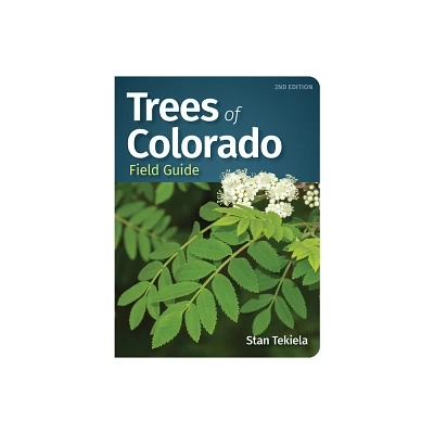 Trees of Colorado Field Guide - (Tree Identification Guides) 2nd Edition by Stan Tekiela (Paperback)