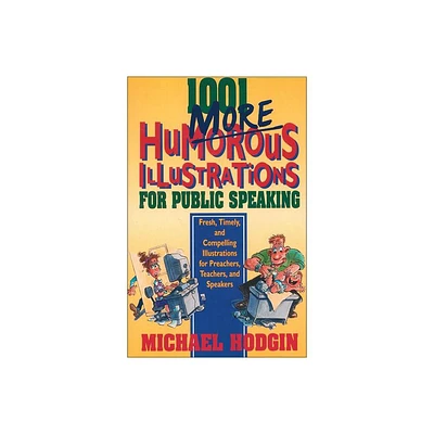 1001 More Humorous Illustrations for Public Speaking - by Michael Hodgin (Paperback)