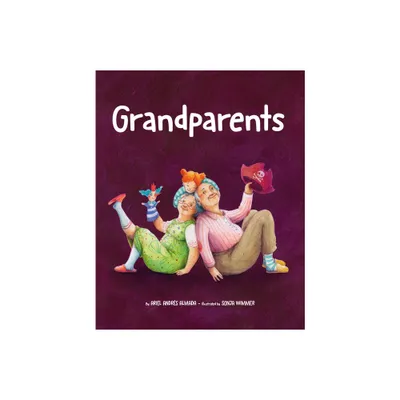 Grandparents - (Family Love) by Ariel Andrs Almada (Hardcover)