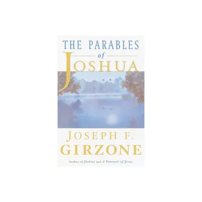 The Parables of Joshua - by Joseph F Girzone (Paperback)