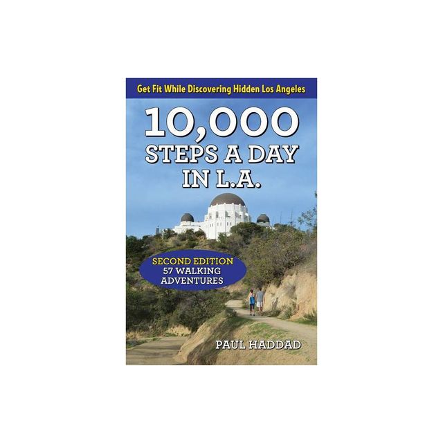 10,000 Steps a Day in L.A. - 2nd Edition by Paul Haddad (Paperback)