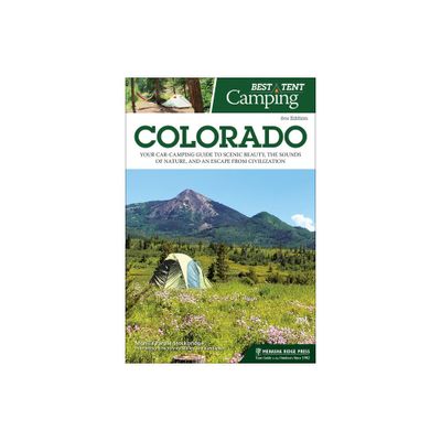 Best Tent Camping: Colorado - 6th Edition by Monica Parpal Stockbridge (Paperback)