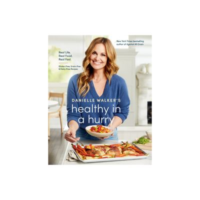 Danielle Walkers Healthy in a Hurry - (Hardcover)