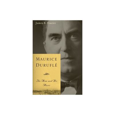 Maurice Durufl - by James E Frazier (Paperback)