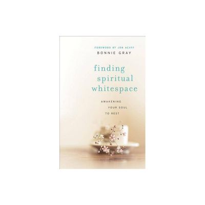 Finding Spiritual Whitespace - by Bonnie Gray (Paperback)