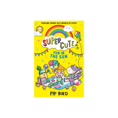 Fun in the Sun - (Super Cute) by Pip Bird (Paperback)