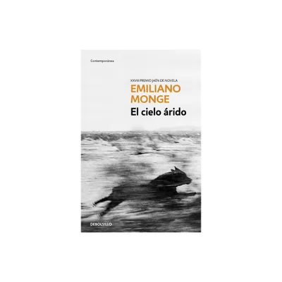 El Cielo rido / The Arid Sky - by Emiliano Monge (Paperback)