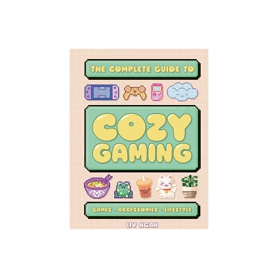 Cozy Gaming - by LIV Ngan (Hardcover)