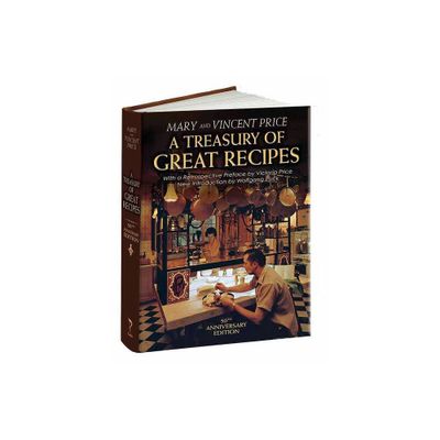 A Treasury of Great Recipes, 50th Anniversary Edition - (Calla Editions) by Vincent Price & Mary Price (Hardcover)