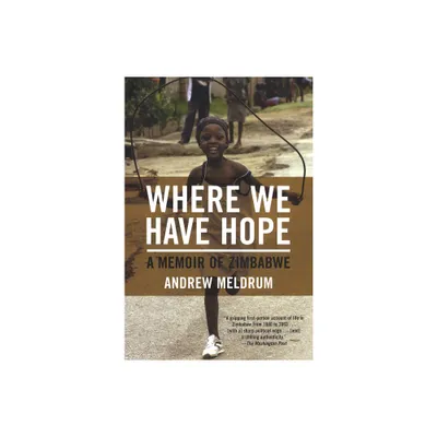 Where We Have Hope - by Andrew Meldrum (Paperback)