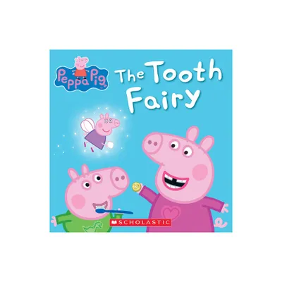 The Tooth Fairy (Peppa Pig) - by Scholastic (Paperback)