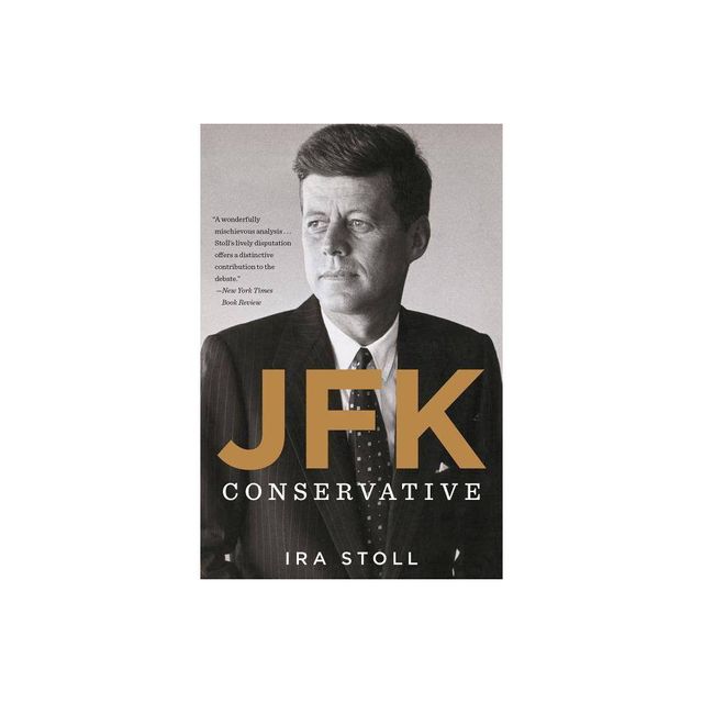 JFK, Conservative - by Ira Stoll (Paperback)