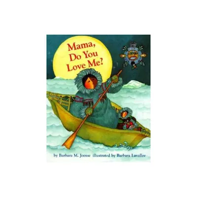 Mama, Do You Love Me? Board Book - (Mama Do You Love Me) by Barbara Joosse