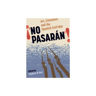 No Pasarn: Art, Literature and the Civil War - (Monografas a) by Stephen M Hart (Paperback)