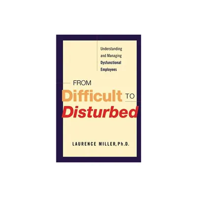 From Difficult to Disturbed - by Laurence Miller (Paperback)