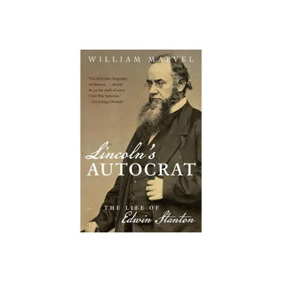 Lincolns Autocrat - (Civil War America) by William Marvel (Paperback)