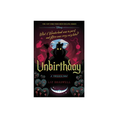 Unbirthday - (Twisted Tale) by Liz Braswell (Hardcover)