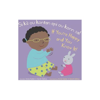 Si K Ou Kontan Epi Ou Konn Sa! /If Youre Happy and You Know It! - (Baby Rhyme Time (Haitian Creole/English)) (Board Book)