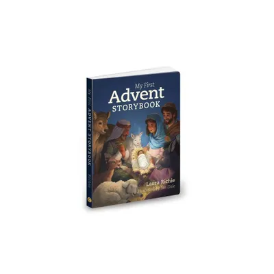 My First Advent Storybook - (Bible Storybook) by Laura Richie (Board Book)