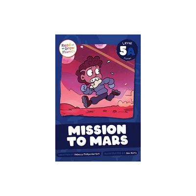 Mission to Mars - by Rebecca Phillips-Bartlett (Paperback)