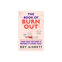 The Book of Burnout - by Bev Aisbett (Paperback)