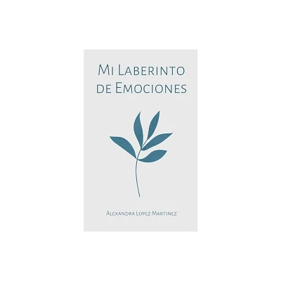 Mi Laberinto de Emociones - by Alexandra Lopez Martinez (Paperback)