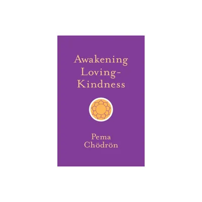 Awakening Loving-Kindness - Abridged by Pema Chodron (Paperback)