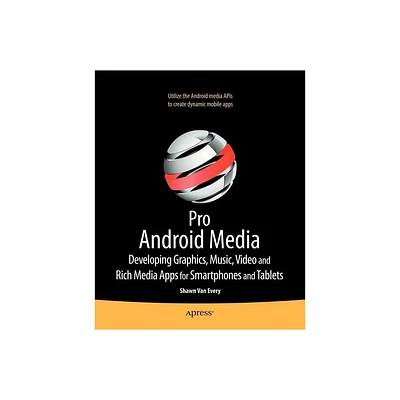 Pro Android Media - by Shawn Van Every (Paperback)