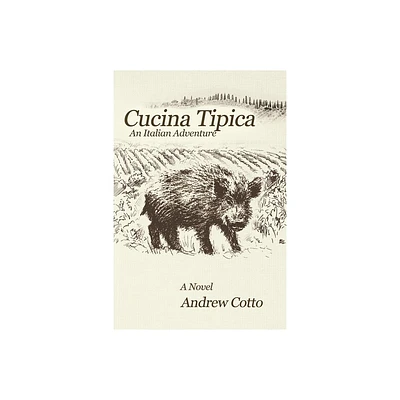 Cucina Tipica - (The Italian Adventures) by Andrew Cotto (Paperback)