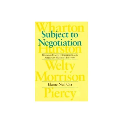 Subject to Negotiation - (Feminist Issues) by Elaine Neil Orr (Hardcover)