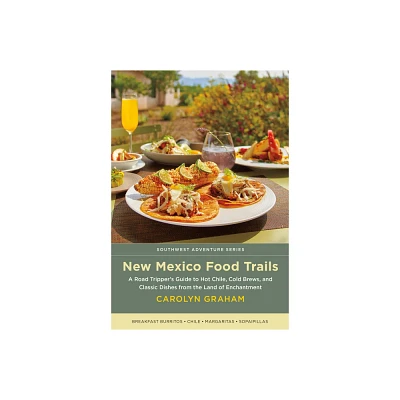 New Mexico Food Trails - (Southwest Adventure) by Carolyn Graham (Paperback)