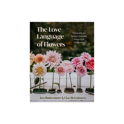 The Love Language of Flowers - by Jess Buttermore & Lisa McGuinness (Hardcover)