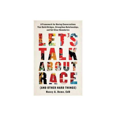 Lets Talk About Race (and Other Hard Things