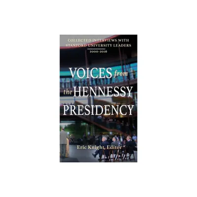 Voices from the Hennessy Presidency - by Eric Knight (Hardcover)