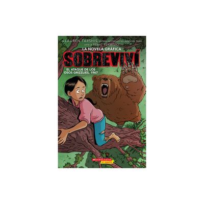 Sobreviv El Ataque de Los Osos Grizzlies, 1967 (Graphix) (I Survived the Attack of the Grizzlies, 1967) - (Sobreviv (Graphix)) by Lauren Tarshis