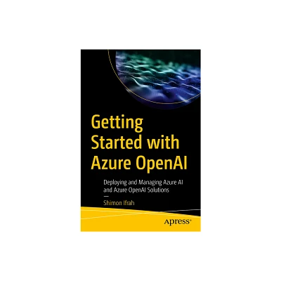 Getting Started with Azure OpenAI - by Shimon Ifrah (Paperback)