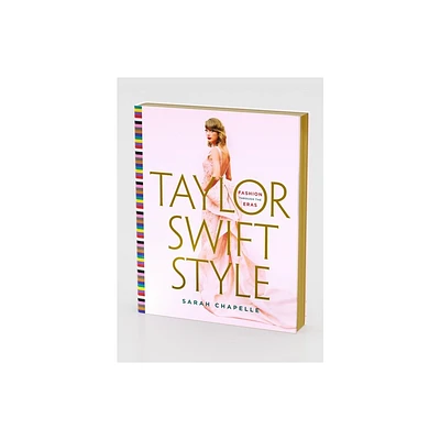 Taylor Swift Style - by Sarah Chapelle (Hardcover)