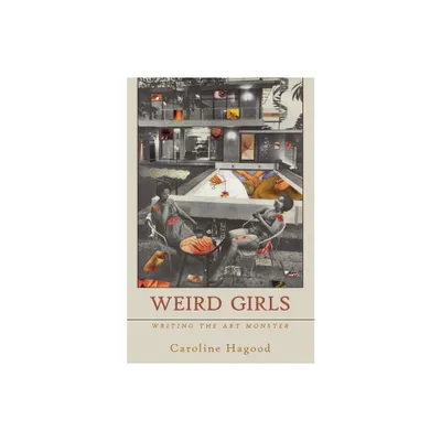 Weird Girls - by Caroline Hagood (Paperback)