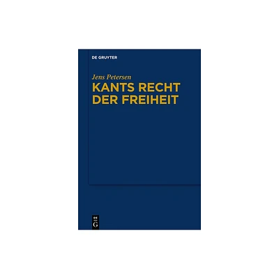 Kants Recht Der Freiheit - by Jens Petersen (Hardcover)