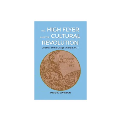 The High Flyer and the Cultural Revolution - by Jan Eric Johnson (Paperback)