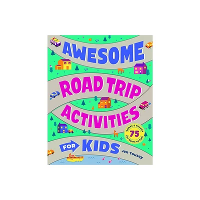 Awesome Road Trip Activities for Kids - by Jen Tousey (Paperback)