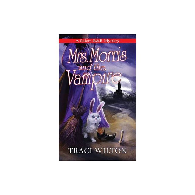 Mrs. Morris and the Vampire - (A Salem B&b Mystery) by Traci Wilton (Paperback)