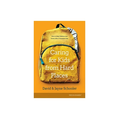 Caring for Kids from Hard Places - by Jayne E Schooler & Schooler Th D David L (Paperback)