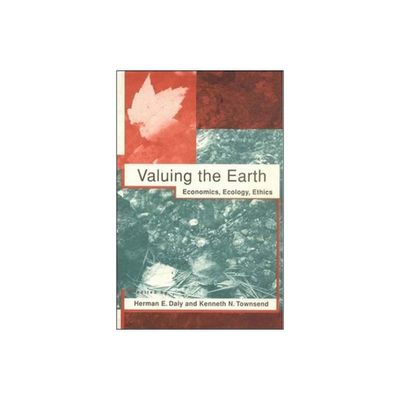 Valuing the Earth, second edition - 2nd Edition by Herman E Daly & Kenneth N Townsend (Paperback)