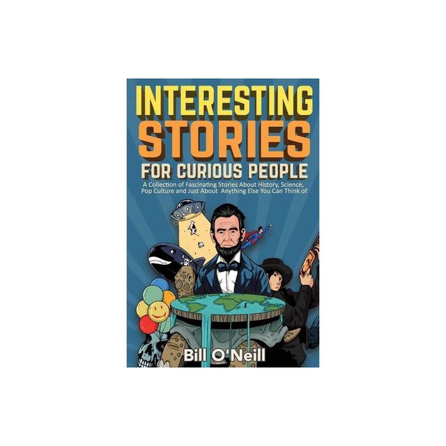 Interesting Stories For Curious People - by Bill ONeill (Paperback)