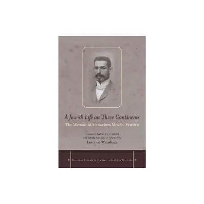 A Jewish Life on Three Continents - (Stanford Studies in Jewish History and Culture) (Hardcover)